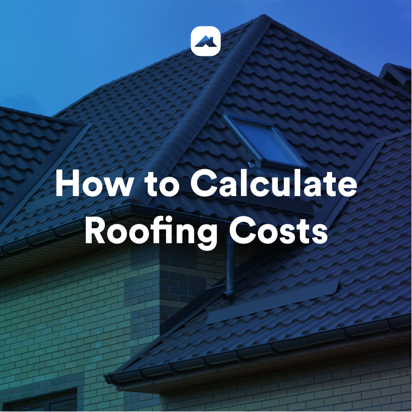 How to Calculate Roofing Costs Roofr